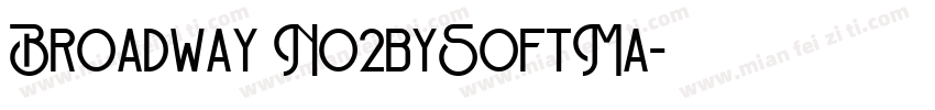 Broadway No2bySoftMa字体转换